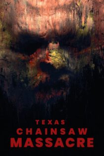دانلود فیلم Texas Chainsaw Massacre 2022 کشتار با اره برقی در تگزاس دانلود فیلم Texas Chainsaw Massacre 2022 کشتار با اره برقی در تگزاس