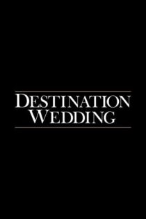 دانلود فیلم Destination Wedding 2018 مقصد عروسی دانلود فیلم Destination Wedding 2018 مقصد عروسی