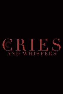دانلود فیلم Cries and Whispers 1972 فریادها و نجواها دانلود فیلم Cries and Whispers 1972 فریادها و نجواها