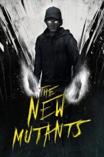 دانلود فیلم The New Mutants 2020 جهش یافته های جدید دانلود فیلم The New Mutants 2020 جهش یافته های جدید