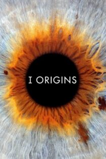 دانلود فیلم I Origins 2014 سرچشمه های من دانلود فیلم I Origins 2014 سرچشمه های من