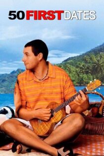دانلود فیلم 50 First Dates 2004 پنجاه قرار اول دانلود فیلم 50 First Dates 2004 پنجاه قرار اول