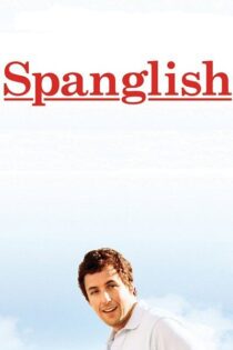 دانلود فیلم Spanglish 2004 اسپنگلیش دانلود فیلم Spanglish 2004 اسپنگلیش