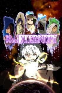 دانلود سریال To Your Eternity به سوی ابدیت تو