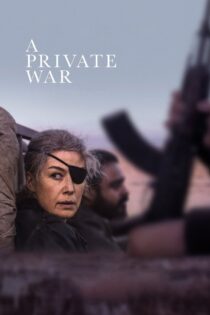 دانلود فیلم A Private War 2018 یک جنگ خصوصی دانلود فیلم A Private War 2018 یک جنگ خصوصی