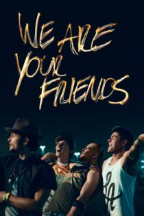 دانلود فیلم We Are Your Friends 2015 ما دوستان شما هستیم دانلود فیلم We Are Your Friends 2015 ما دوستان شما هستیم