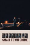 دانلود فیلم Small Town Crime 2017 جرم کوچک شهر