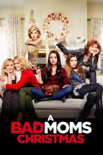 دانلود فیلم A Bad Moms Christmas 2017 کریسمس مادرهای بد دانلود فیلم A Bad Moms Christmas 2017 کریسمس مادرهای بد