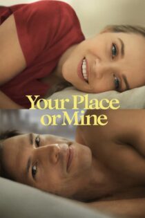 دانلود فیلم Your Place or Mine 2023 جای تو یا جای من دانلود فیلم Your Place or Mine 2023 جای تو یا جای من
