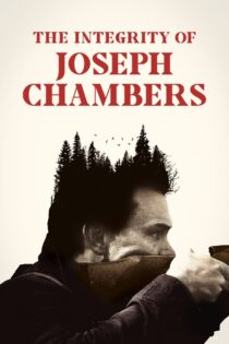 دانلود فیلم The Integrity of Joseph Chambers 2022 شرافت جوزف چمبرز دانلود فیلم The Integrity of Joseph Chambers 2022 شرافت جوزف چمبرز