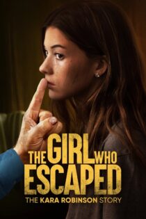 دانلود فیلم The Girl Who Escaped: The Kara Robinson Story 2023 دختری که فرار کرد: داستان کارا رابینسون دانلود فیلم The Girl Who Escaped: The Kara Robinson Story 2023 دختری که فرار کرد: داستان کارا رابینسون