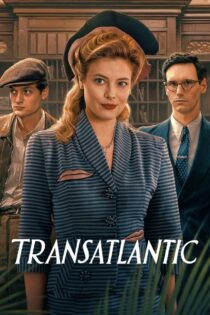دانلود سریال Transatlantic آنسوی اطلس دانلود سریال Transatlantic آنسوی اطلس