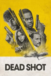 دانلود فیلم Dead Shot 2023 تیر خلاص دانلود فیلم Dead Shot 2023 تیر خلاص
