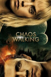 دانلود فیلم Chaos Walking 2021 آشوب مدام دانلود فیلم Chaos Walking 2021 آشوب مدام