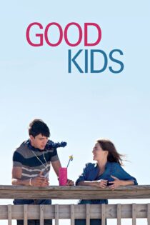دانلود فیلم Good Kids 2016 بچههای خوب دانلود فیلم Good Kids 2016 بچههای خوب