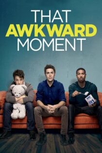 دانلود فیلم That Awkward Moment 2014 آن لحظه مزخرف دانلود فیلم That Awkward Moment 2014 آن لحظه مزخرف