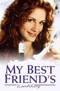 دانلود فیلم My Best Friend’s Wedding 1997 عروسی بهترین دوست من دانلود فیلم My Best Friend’s Wedding 1997 عروسی بهترین دوست من