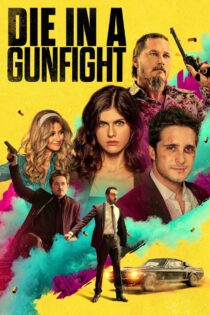دانلود فیلم Die in a Gunfight 2021 مردن در درگیری مسلحانه دانلود فیلم Die in a Gunfight 2021 مردن در درگیری مسلحانه