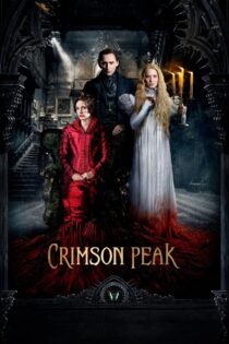 دانلود فیلم Crimson Peak 2015 قلهای به رنگ خون دانلود فیلم Crimson Peak 2015 قلهای به رنگ خون