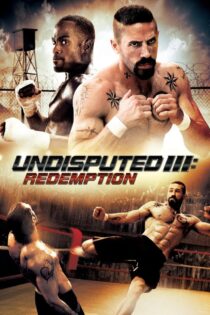 دانلود فیلم Undisputed 3: Redemption 2010 شکستناپذیر ۳ دانلود فیلم Undisputed 3: Redemption 2010 شکستناپذیر ۳