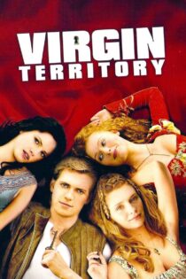دانلود فیلم Virgin Territory 2007 منطقه بکر دانلود فیلم Virgin Territory 2007 منطقه بکر