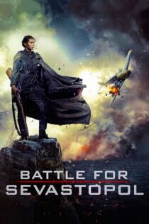 دانلود فیلم Battle for Sevastopol 2015 نبرد برای سواستوپل دانلود فیلم Battle for Sevastopol 2015 نبرد برای سواستوپل
