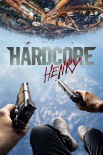 دانلود فیلم Hardcore Henry 2015 هنری سرسخت دانلود فیلم Hardcore Henry 2015 هنری سرسخت