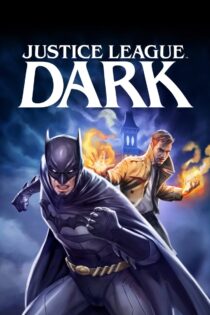 دانلود انیمیشن Justice League Dark 2017 لیگ عدالت تاریک دانلود انیمیشن Justice League Dark 2017 لیگ عدالت تاریک