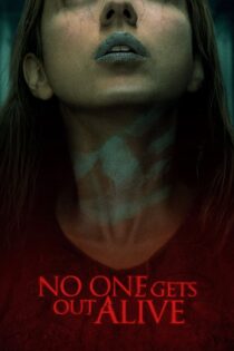 دانلود فیلم No One Gets Out Alive 2021 هیچکس زنده خارج نمیشود دانلود فیلم No One Gets Out Alive 2021 هیچکس زنده خارج نمیشود