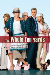 دانلود فیلم The Whole Ten Yards 2004 ده متری کامل دانلود فیلم The Whole Ten Yards 2004 ده متری کامل