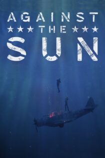 دانلود فیلم Against the Sun 2014 در برابر خورشید دانلود فیلم Against the Sun 2014 در برابر خورشید