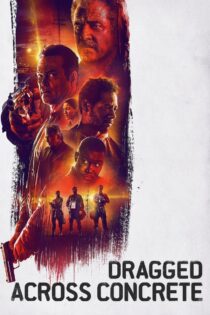 دانلود فیلم Dragged Across Concrete 2018 کشیده شده در بتن دانلود فیلم Dragged Across Concrete 2018 کشیده شده در بتن
