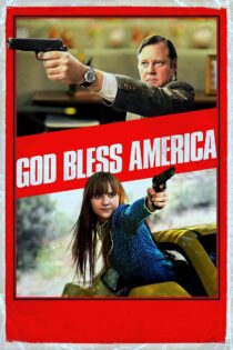 دانلود فیلم God Bless America 2011 خدا به آمریکا برکت دهد دانلود فیلم God Bless America 2011 خدا به آمریکا برکت دهد