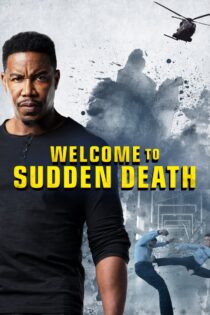 دانلود فیلم Welcome to Sudden Death 2020 به مرگ ناگهانی خوش آمدی دانلود فیلم Welcome to Sudden Death 2020 به مرگ ناگهانی خوش آمدی