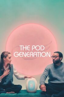 دانلود فیلم The Pod Generation 2023 نسل پاد دانلود فیلم The Pod Generation 2023 نسل پاد