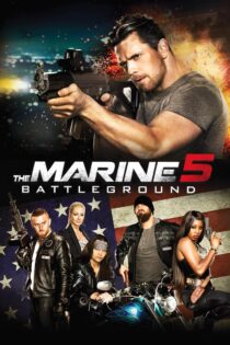 دانلود فیلم The Marine 5: Battleground 2017 تفنگدار دریایی 5: میدان نبرد دانلود فیلم The Marine 5: Battleground 2017 تفنگدار دریایی 5: میدان نبرد
