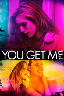 دانلود فیلم You Get Me 2017 تو درکم می کنی دانلود فیلم You Get Me 2017 تو درکم می کنی