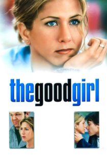 دانلود فیلم The Good Girl 2002 دختر خوب دانلود فیلم The Good Girl 2002 دختر خوب