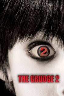 دانلود فیلم The Grudge 2 2006 کینه ۲ دانلود فیلم The Grudge 2 2006 کینه ۲
