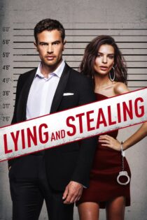 دانلود فیلم Lying and Stealing 2019 دروغ و سرقت دانلود فیلم Lying and Stealing 2019 دروغ و سرقت