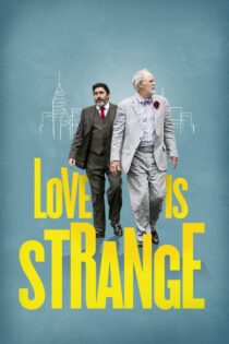 دانلود فیلم Love Is Strange 2014 عشق عجیب است دانلود فیلم Love Is Strange 2014 عشق عجیب است