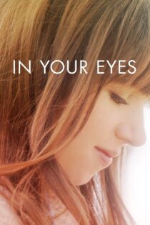 دانلود فیلم In Your Eyes 2014 در چشم شما دانلود فیلم In Your Eyes 2014 در چشم شما