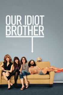 دانلود فیلم Our Idiot Brother 2011 برادر ابله ما دانلود فیلم Our Idiot Brother 2011 برادر ابله ما