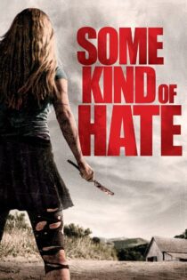 دانلود فیلم Some Kind of Hate 2015 نوعی تنفر دانلود فیلم Some Kind of Hate 2015 نوعی تنفر