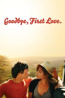 دانلود فیلم Goodbye First Love 2011 خداحافظ عشق اول دانلود فیلم Goodbye First Love 2011 خداحافظ عشق اول