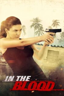 دانلود فیلم In the Blood 2014 در خون دانلود فیلم In the Blood 2014 در خون