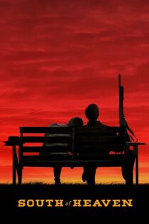 دانلود فیلم South of Heaven 2021 جنوب بهشت دانلود فیلم South of Heaven 2021 جنوب بهشت