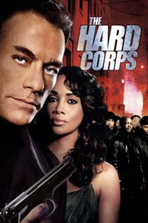 دانلود فیلم The Hard Corps 2006 یگان سرسخت دانلود فیلم The Hard Corps 2006 یگان سرسخت