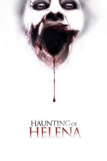 دانلود فیلم The Haunting of Helena 2012 شجاعت هلنا دانلود فیلم The Haunting of Helena 2012 شجاعت هلنا