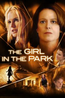 دانلود فیلم The Girl in the Park 2007 دختری در پارک دانلود فیلم The Girl in the Park 2007 دختری در پارک